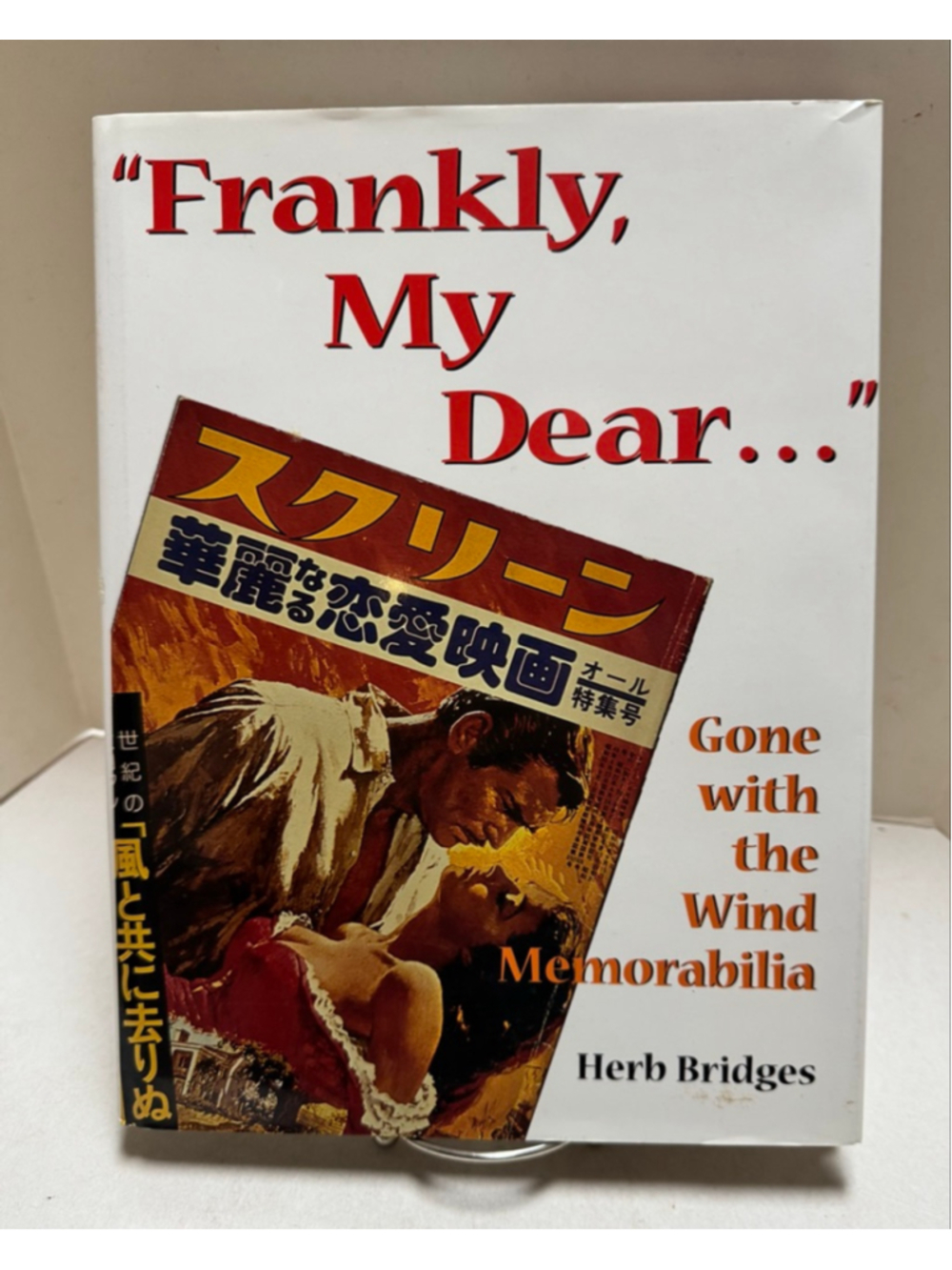 Frankly, My Dear...: Gone with the Wind Memorabilia by Herb Bridges (English) HB